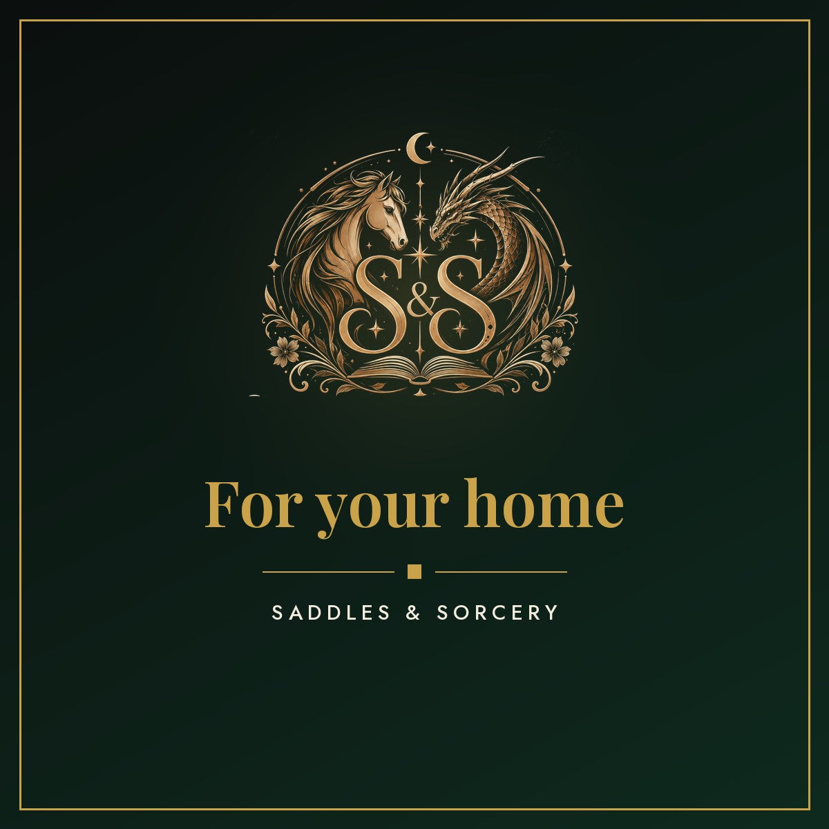 For your home – Saddles & Sorcery
