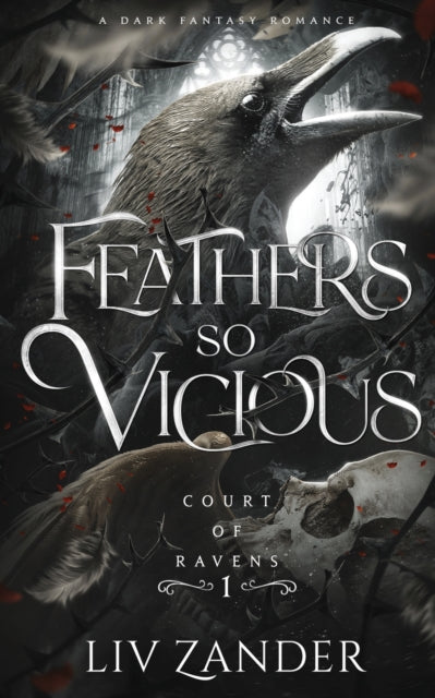 Feathers so Vicious: A Dark Fantasy Romance - Liv Zander