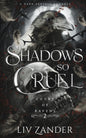 Shadows so Cruel: A Dark Fantasy Romance - Liv Zander
